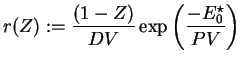$\displaystyle r(Z) := \frac{(1-Z)}{DV}\exp \left(\frac{-E_0^\star}{PV}\right)$